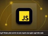Javascript Lã Gã Khã M Phã Vai Trã Vã Sá C Máº Nh Cá A Ngã N Ngá Trãªn Web