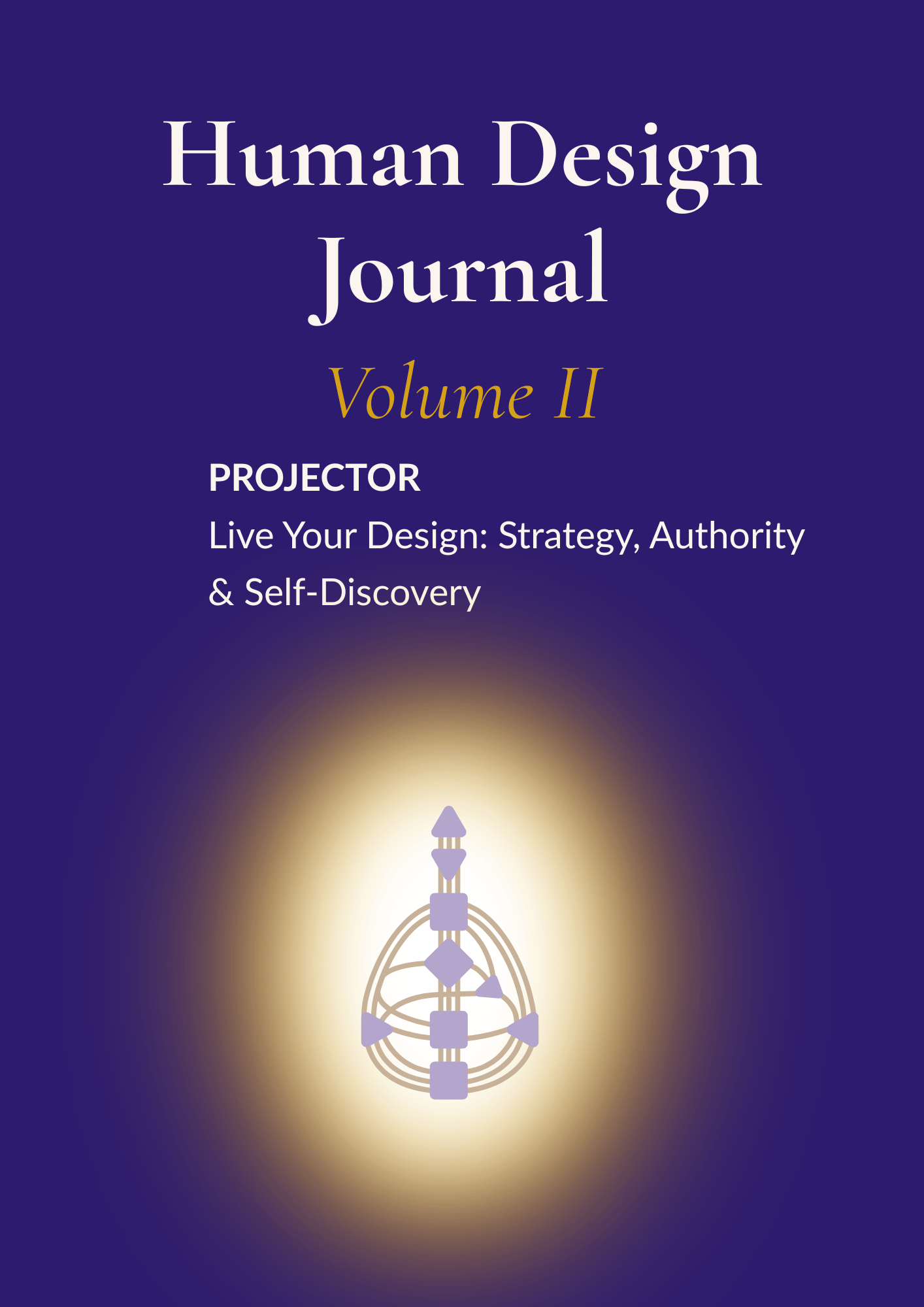 Projector Journal Volume II cover - Human Design guided workbook for Projectors, all 9 centers 64 gates and 36 channels, by Sage Avenue Co.