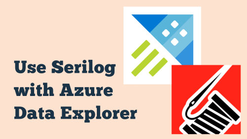 Use Serilog with Azure Data Explorer