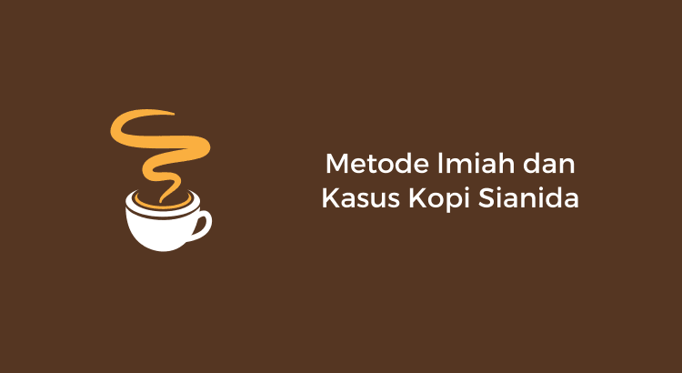 Metode Ilmiah dan Kasus Kopi Sianida