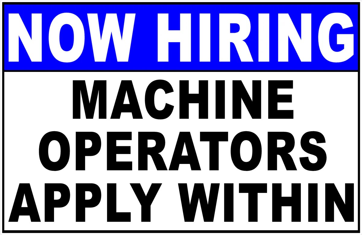 Now Hiring Machine Operators Apply Within Sign Signs By Salagraphics