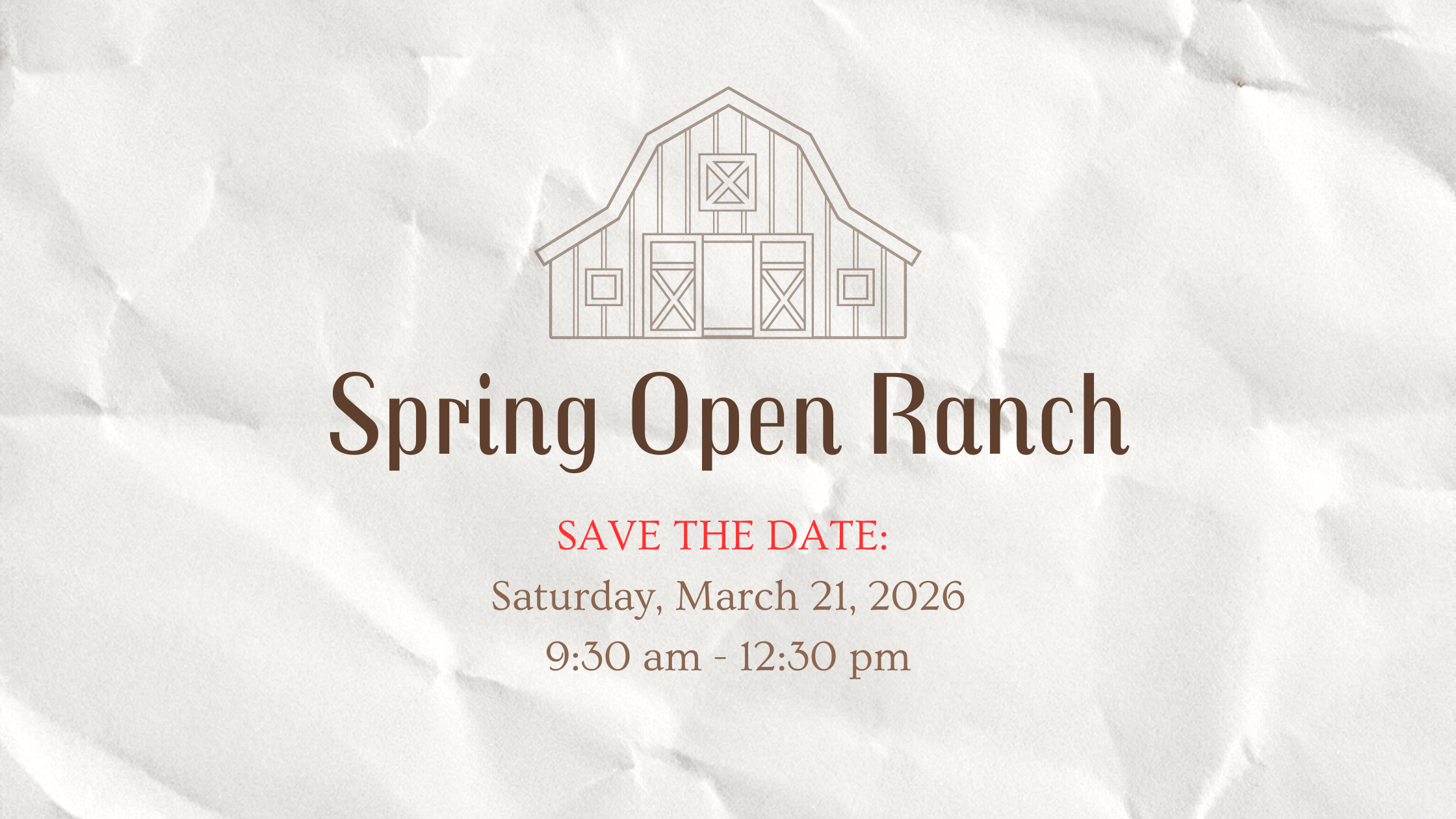 Spring Open Ranch Save the Date. 📅 Date: March 21, 2026 🕘 Time: 9:30 AM – 12:30 PM