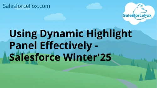 Using Dynamic Highlight Panel Effectively Salesforce Winter 25 - Abstract Design Collection - High Resolution Quality