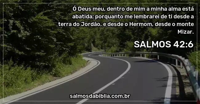 Salmo 42 6 O Deus Meu Dentro De Mim A Minha Alma Salmos Da Biblia