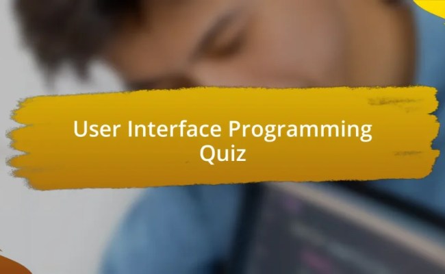 User Interface Programming Quiz » Saltedandhung.com.sg