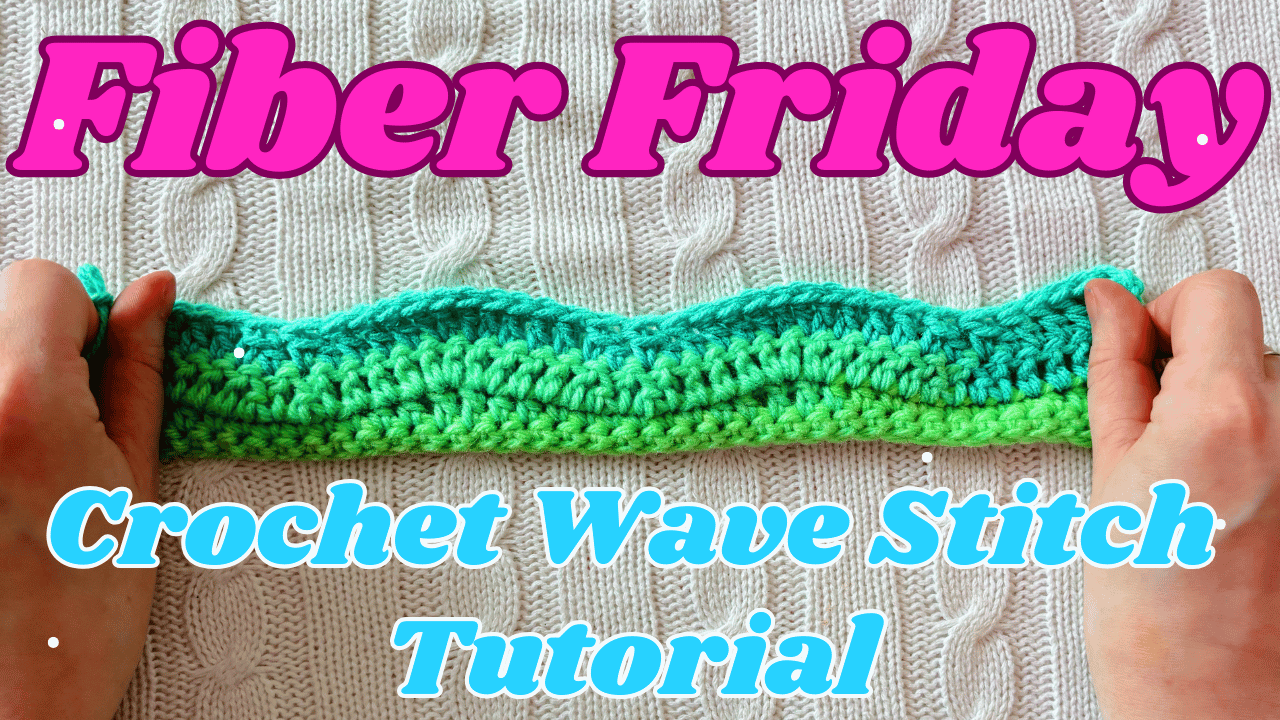 Crochet Tutorial – Wave Stitch
