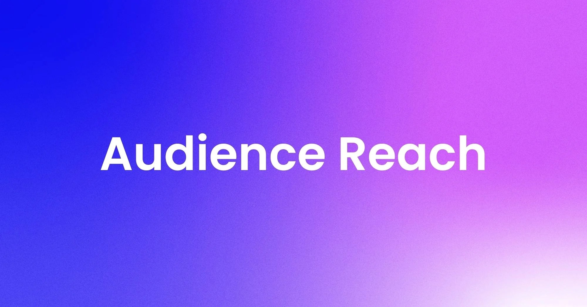 Audience Reach