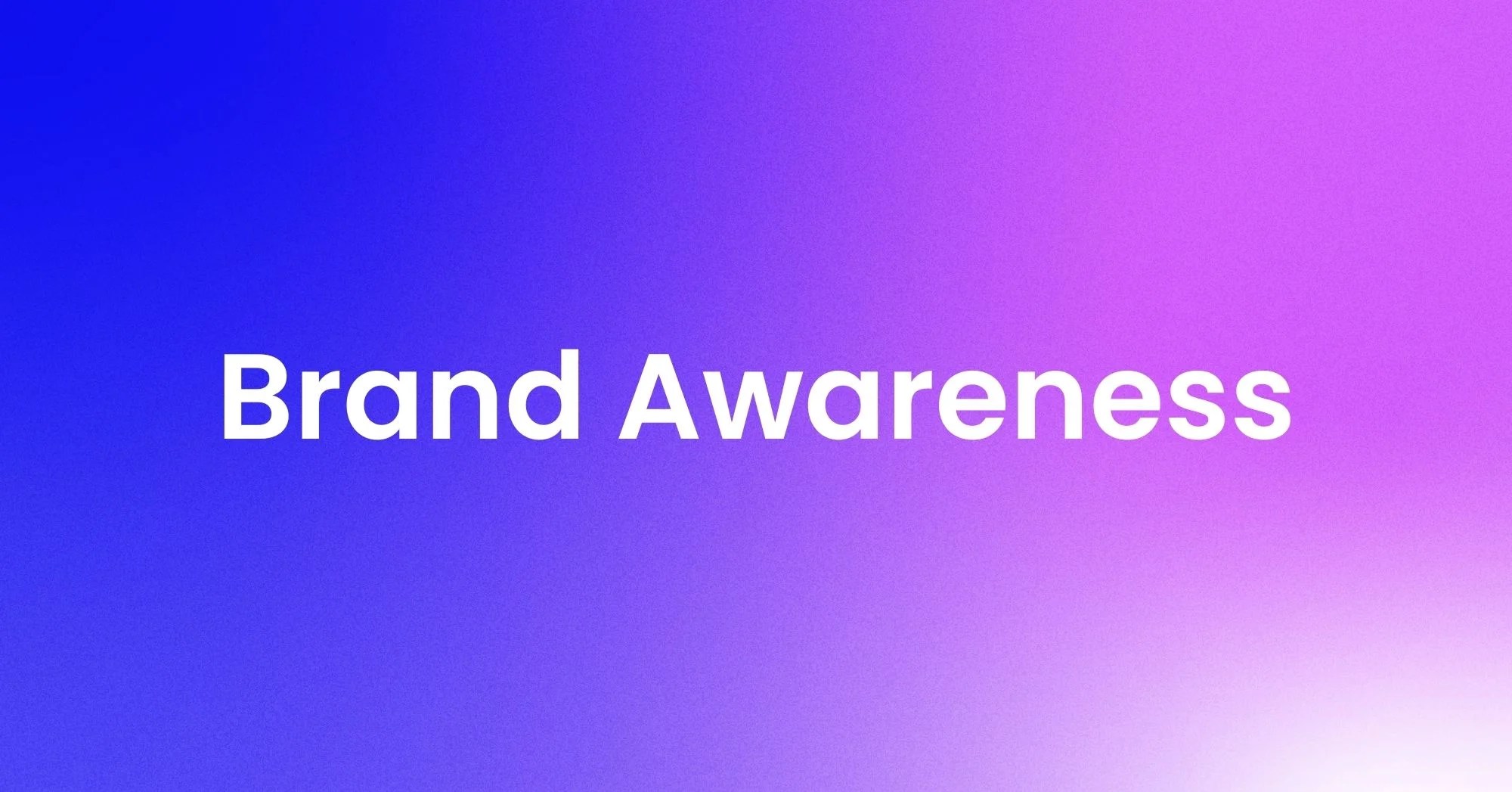 What is Brand Awareness?