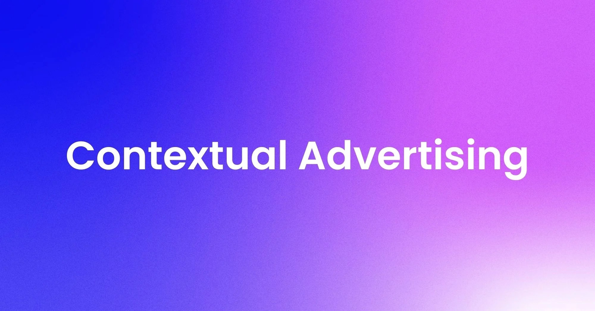 What is contextual advertising?