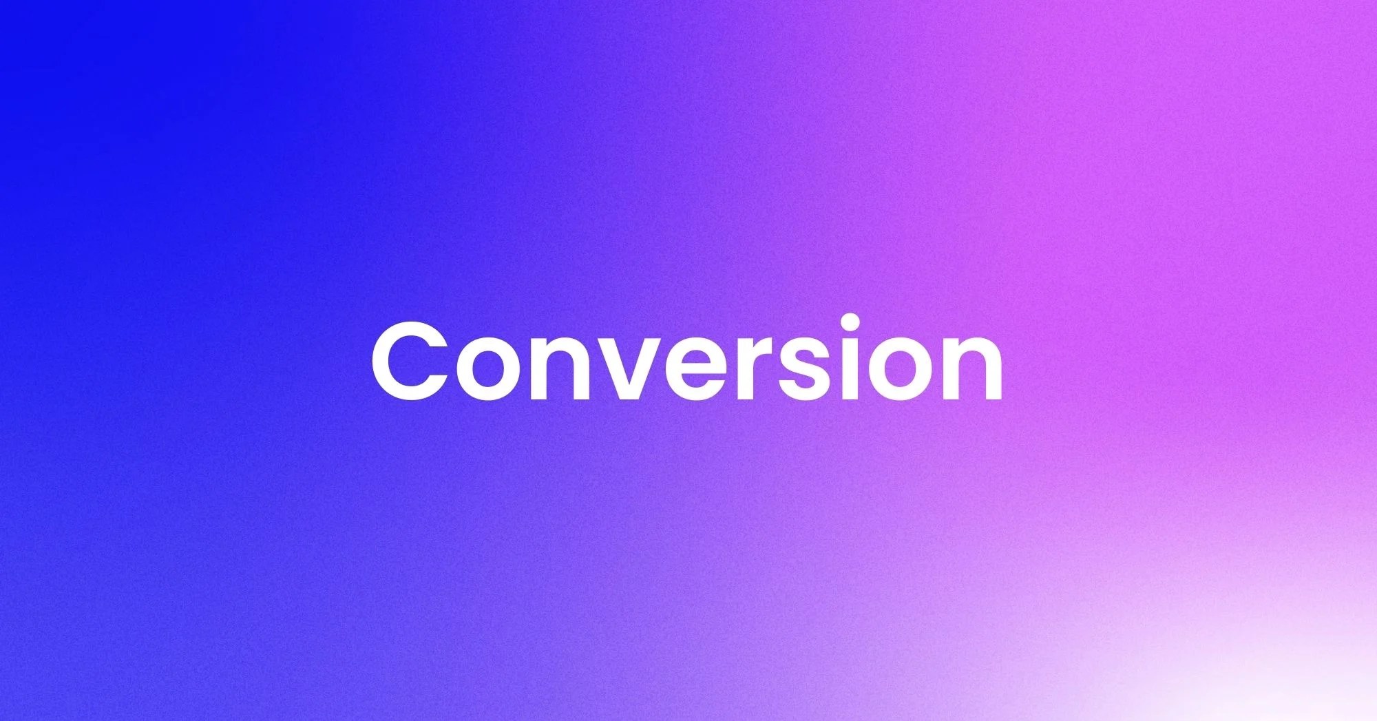 What is a conversion?