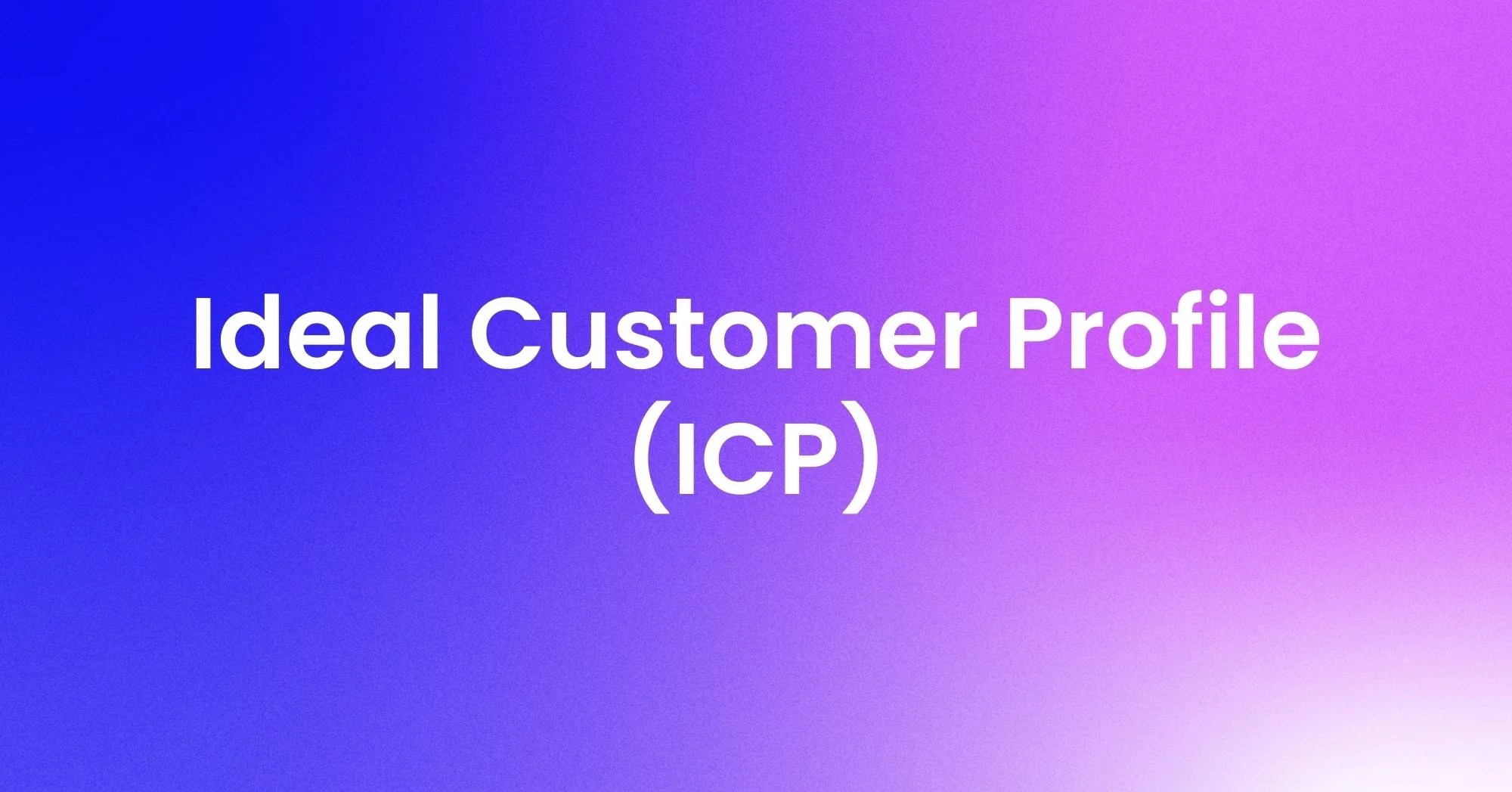 What is an ideal customer profile?