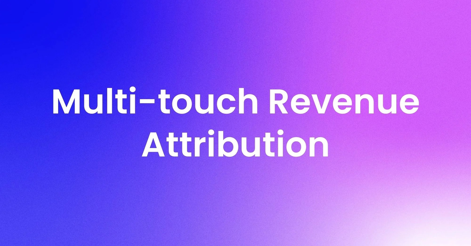 What is multi-touch attribution?
