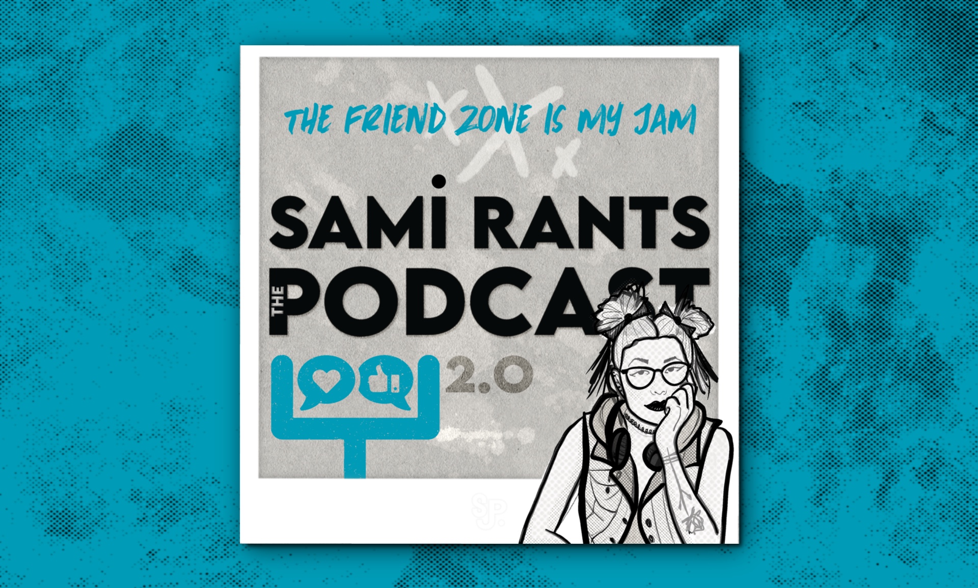 The friend zone is my jam Sami rants podcast art