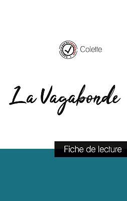La Vagabonde de Colette (fiche de lecture et analyse complète de l'oeuvre), ...