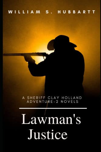 Lawman's Justice A Sheriff Clay Holland Adventure - 2 Novels - Görsel 1