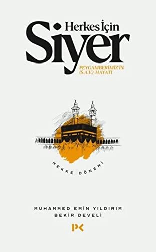 Herkes İçin Siyer Peygamberimiz'in (s.a.v.) Hayatı - Mekke Dönemi