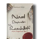 Nasil Dayandin Ya Rasulullah Hayatini Degistirecek Siyer