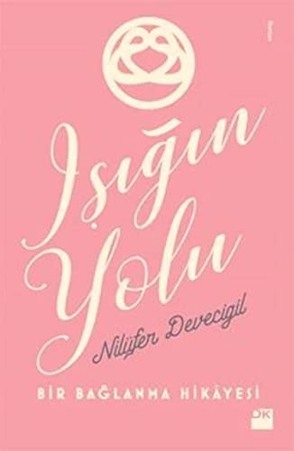 Işığın Yolu Bir Bağlanma Hikayesi (Turkish Edition)