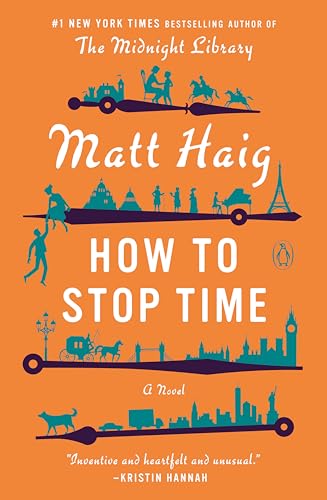 How to Stop Time A Novel