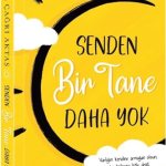 Senden Bir Tane Daha Yok Varligin kendine armagan olsun, baskalarina köle degil.