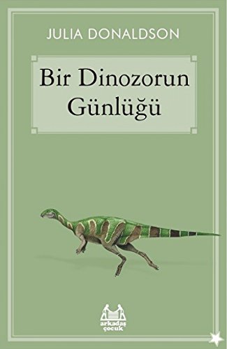 Bir Dinozorun Günlügü: 9789755099682: Julia Donaldson: Books