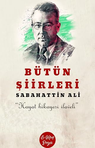 Bütün Şiirleri "Hayat hikayesi ilaveli" (Sabahattin Ali Kitapligi Dizisi Book 1)