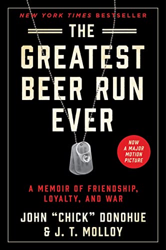 The Greatest Beer Run Ever A Memoir of Friendship, Loyalty, and War