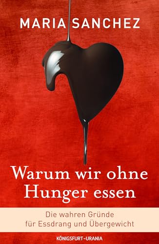 Warum wir ohne Hunger essen Die wahren Gründe für Essdrang und Übergewicht (gesund Abnehmen, Hilfe bei Essstörung) - Görsel 1