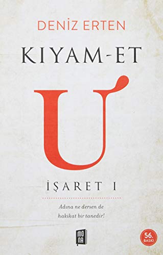 Kıyam-Et U (İşaret I) Adına Ne Dersen De Hakikat Bir Tanedir!