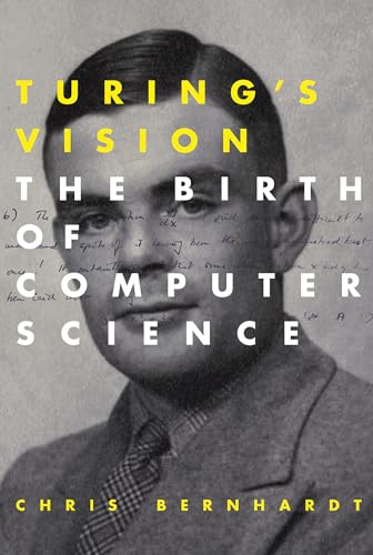Turing's Vision The Birth of Computer Science (Mit Press)