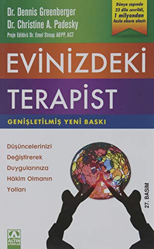 Evinizdeki Terapist Düşüncelerinizi Değiştirerek Duygularınıza Hakim Olmanın Yolları (Turkish Edition)