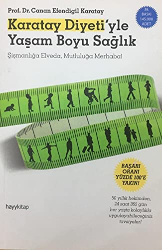 Karatay Diyeti'yle Yaşam Boyu Sağlık Şişmanlığa Elveda, Mutluluğa Merhaba! (Turkish Edition)