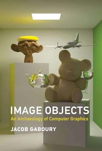 Image Objects An Archaeology of Computer Graphics