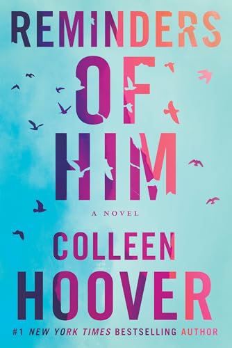 Reminders of Him A Novel