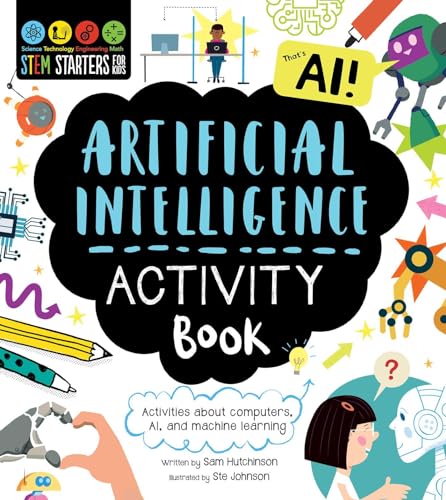 STEM Starters for Kids Artificial Intelligence Activity Book Activities about Computers, AI, and Machine Learning