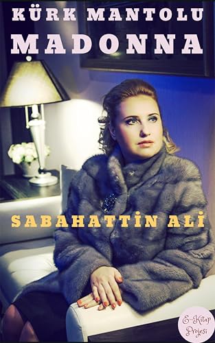 Kürk Mantolu Madonna (Sabahattin Ali Kitapligi Dizisi Book 10)