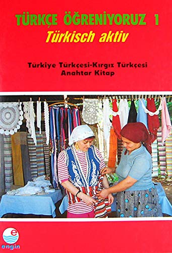 Turkce ogreniyoruz 1 & Turkisch Aktiv / Turkiye Turkcesi-Kirgiz Turkcesi Anahtar Kitap