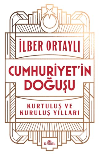 Cumhuriyet’in Doğuşu Kurtuluş ve Kuruluş Yılları