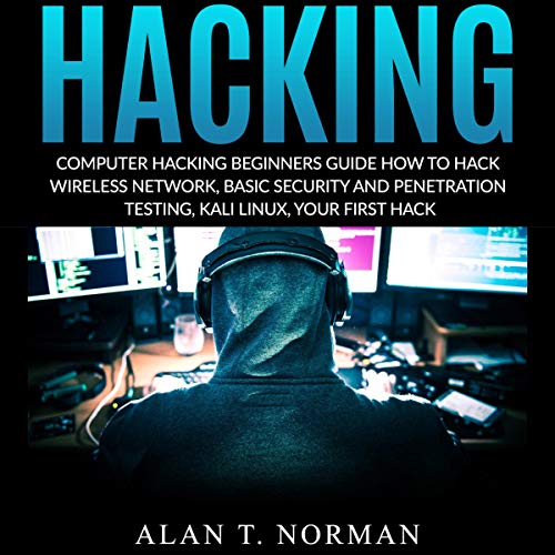 Computer Hacking Beginners Guide How to Hack Wireless Network, Basic Security and Penetration Testing, Kali Linux, Your First Hack