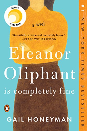 Eleanor Oliphant Is Completely Fine Reese's Book Club (A Novel)