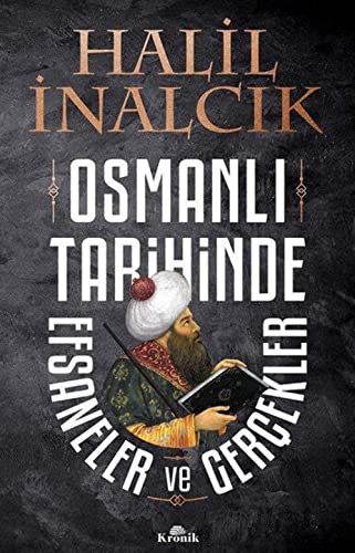 Osmanlı Tarihinde Efsaneler ve Gerçekler (Turkish Edition)