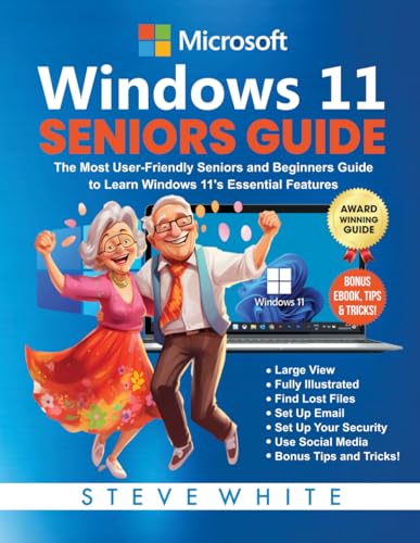 WINDOWS 11 SENIORS GUIDE The Most User-Friendly Seniors and Beginners Manual to Learn Windows 11's Essential Features (Microsoft Seniors Tech Guides) - Görsel 1