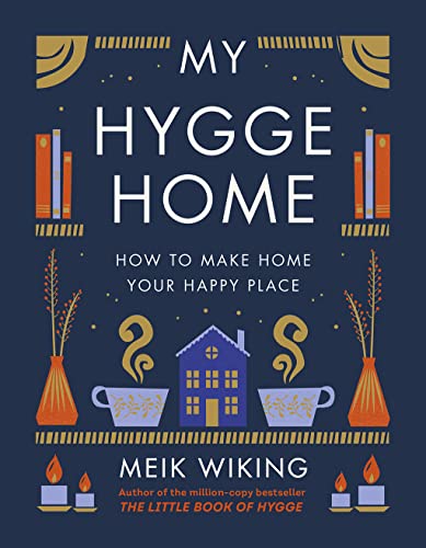 My Hygge Home How to Make Home Your Happy Place - Görsel 1