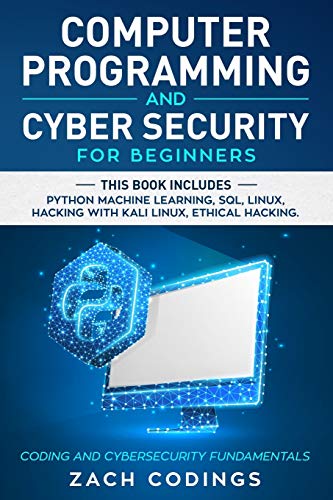 Computer Programming And Cyber Security for Beginners This Book Includes: Python Machine Learning, SQL, Linux, Hacking with Kali Linux, Ethical Hacking. Coding and Cybersecurity Fundamentals - Görsel 1