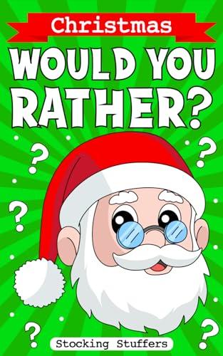Stocking Stuffers Christmas Would You Rather?: A Fun Family Activity Book for Boys and Girls Ages 6, 7, 8, 9, 10, 11, and 12 Years Old (Kids Stocking ... Boys and Girls) ( Christmas Activity Book) - Görsel 1