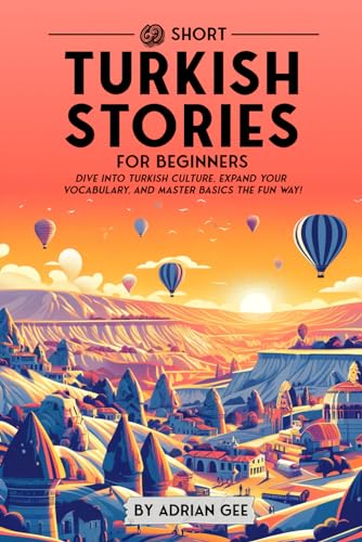 69 Short Turkish Stories for Beginners Dive Into Turkish Culture, Expand Your Vocabulary, and Master Basics the Fun Way! (Turkish Through Stories: A Cultural Journey) - Görsel 1