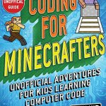 Coding for Minecrafters Unofficial Adventures for Kids Learning Computer Code
