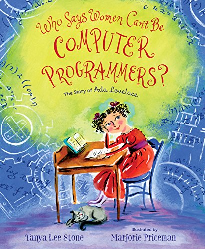 Who Says Women Can't Be Computer Programmers? The Story of Ada Lovelace