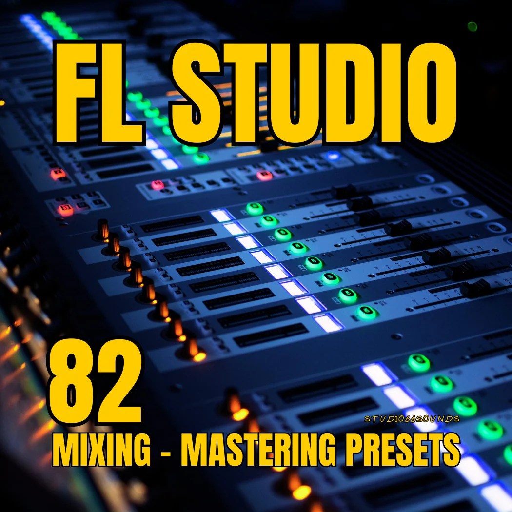 Fl Studio Collection 82 Mixing Mastering Presets Samples Presets