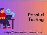 Parallel Testing A Complete Guide
